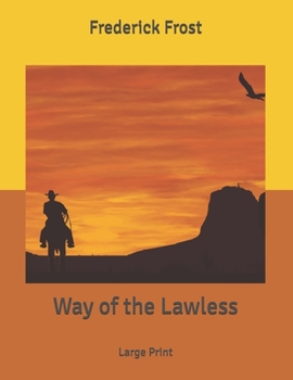 Paperback Way of the Lawless: Large Print Book