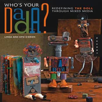 Hardcover Who's Your Dada?: Redefining the Doll Through Mixed Media Book