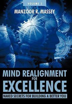 Hardcover Mind Realignment for Excellence Vol. 2: Naked Secrets for Building a Better You Book
