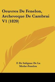 Paperback Oeuvres De Fenelon, Archeveque De Cambrai V1 (1820) [French] Book