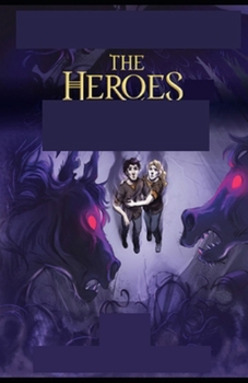 Paperback The Heroes: illustrated edition Book