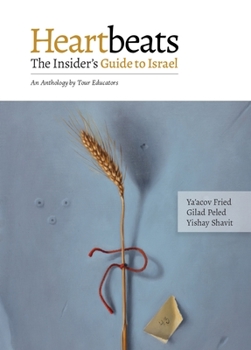 Paperback Heartbeats: The Insider's Guide to Israel - An Anthology by Tour Educators Book