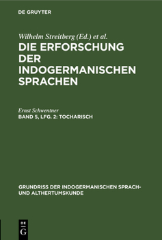 Geschichte Der Indogermanischen Sprachwissenschaft Seit Ihrer Begr�ndung Durch Franz Bopp / Streitberg, Wilhelm: Tocharisch, Aus: Grundriss Der Indogermanischen Sprach- Und Altertumskunde; 5,2, 2, Bd.