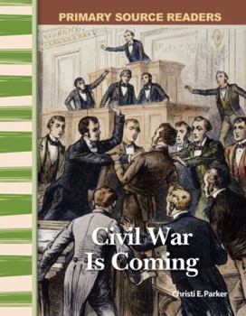 Hardcover Civil War Is Coming (Library Bound) (Expanding & Preserving the Union) Book