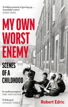 Paperback My Own Worst Enemy: Scenes of a Childhood Book