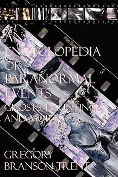 Paperback An Encyclopedia Of Paranormal Events: Ghosts, Hauntings And More Book