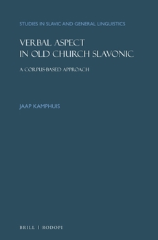 Hardcover Verbal Aspect in Old Church Slavonic: A Corpus-Based Approach Book