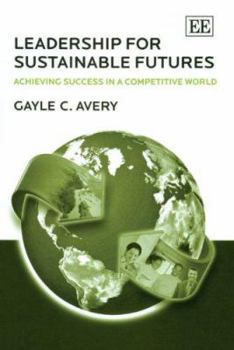 Paperback Leadership for Sustainable Futures: Achieving Success in a Competitive World Book