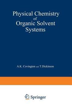 Paperback Physical Chemistry of Organic Solvent Systems Book