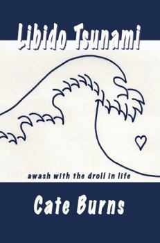 Paperback Libido Tsunami: awash with the droll in life Book