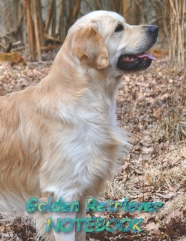 Golden Retriever NOTEBOOK: Dog Notebooks and Journals 110 pages (8.5x11)
