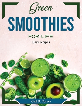 Paperback Green Smoothies for Life: Easy recipes Book