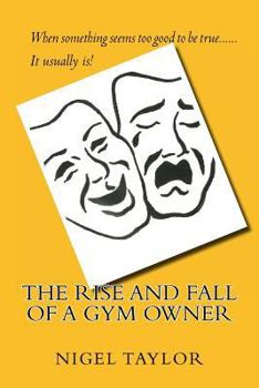 Paperback The rise and fall of a Gym owner Book