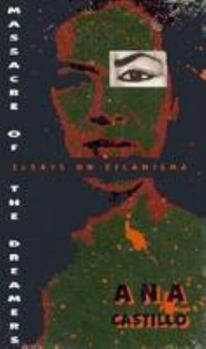 Hardcover Massacre of the Dreamers: Essays on Xicanisma Book