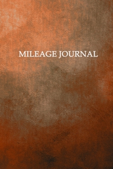 Paperback Mileage Journal: Keeping Tabs on Your Mileage For Work and Private: Vehicle Mileage Journal: Gas and Mileage Tracker Book