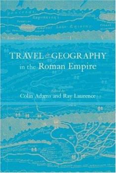 Hardcover Travel and Geography in the Roman Empire Book