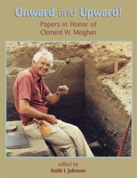 Hardcover Onward and Upward!: Papers in Honor of Clement W. Meighan Book