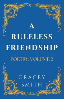 Paperback A Ruleless Friendship: Poetry: Volume 2 Book