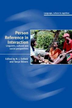 Person Reference in Interaction: Linguistic, Cultural, and Social Perspectives. Language, Culture and Cognition. - Book  of the Language Culture and Cognition