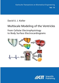 Paperback Multiscale Modeling of the Ventricles: From Cellular Electrophysiology to Body Surface Electrocardiograms Book