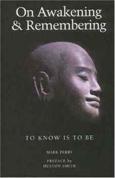Paperback On Awakening and Remembering: To Know is to Be Book