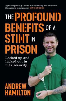 Paperback The Profound Benefits of a Stint in Prison Book