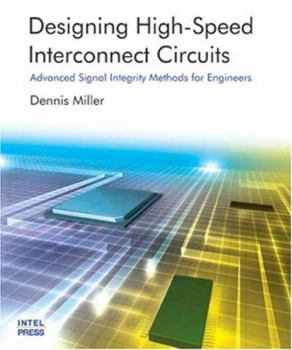 Hardcover Designing High-Speed Interconnect Circuits: An Introduction for Signal Integrity Engineers Book