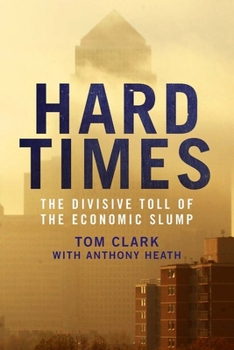 Hardcover Hard Times: The Divisive Toll of the Economic Slump Book