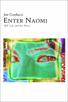 Paperback Enter Naomi: SST, L.A. and All That... Book