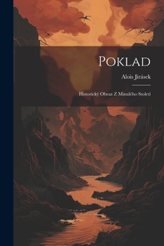 Paperback Poklad: Historický Obraz Z Minulého Století [Czech] Book