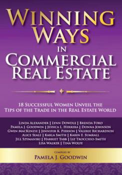 Paperback Winning Ways in Commercial Real Estate: 18 Successful Women Unveil the Tips of the Trade in the Real Estate World Book