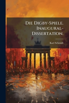 Paperback Die Digby-Spiele. Inaugural-Dissertation. [German] Book