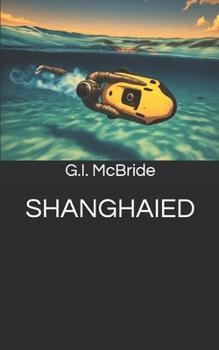 SHANGHAIED (Alex Kazinsky)