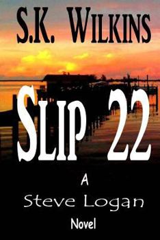 Slip 22 - Book #1 of the Steve Logan
