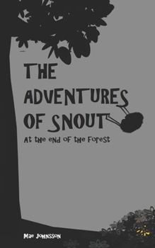 Paperback The Adventures of Snout: At the end of the forest Book