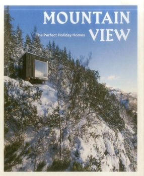 Hardcover Mountain View: The Perfect Holiday Homes Book