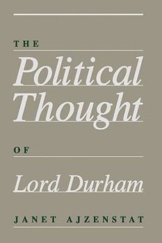 Hardcover The Political Thought of Lord Durham Book