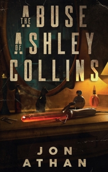 The Abuse of Ashley Collins