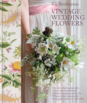 Hardcover Vintage Wedding Flowers: Bouquets, Button Holes, Table Settings Book