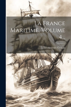 Paperback La France Maritime, Volume 4... [French] Book