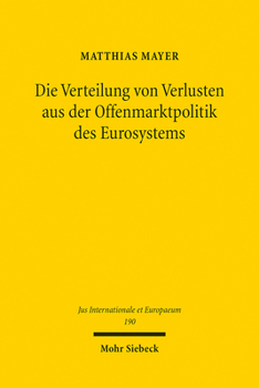 Paperback Die Verteilung Von Verlusten Aus Der Offenmarktpolitik Des Eurosystems: Kompetenzielle Grundlagen Und Unionsrechtliche Grenzen [German] Book