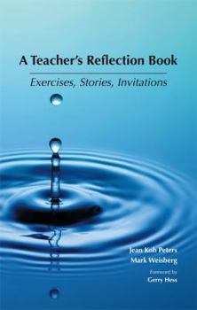 Hardcover A Teacher's Reflection Book: Exercises, Stories, Invitations Book