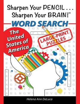 Paperback Sharpen Your Pencil . . . Sharpen Your Brain!: The United States of America WORD SEARCH [Large Print] Book