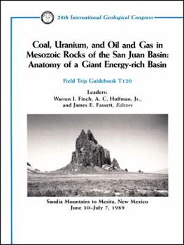 Coal, Uranium, and Oil and Gas in Mesozoic Rocks of the San Juan Basin: Anatomy of a Giant Energy-Rich Basin, Sandia Mountains to Mesita, New Mexico,