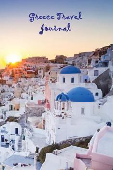 Paperback Greece Travel Journal: Greece Travel Journal, Lined Journal, 6 x 9, 160 pages Book