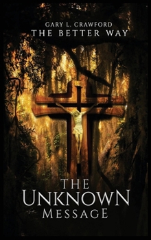 Hardcover The Better Way: The Unknown Message Book