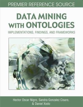 Hardcover Data Mining with Ontologies: Implementations, Findings, and Frameworks Book