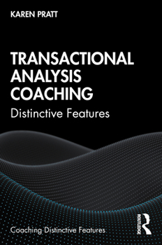 Paperback Transactional Analysis Coaching: Distinctive Features Book