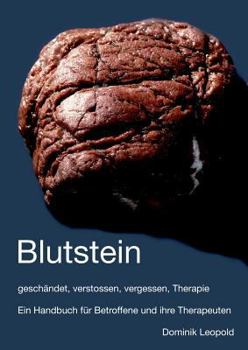 Paperback Blutstein - geschändet, verstossen, vergessen, Therapie: Ein Handbuch für Betroffene und ihre Therapeuten [German] Book