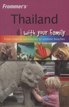 Paperback Frommer's Thailand with Your Family: From Tropical Adventures to Sublime Beaches Book